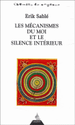 Les mécanismes du moi et le silence intérieur&nbsp;-&nbsp;Erik Sablé