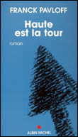Haute est la tour&nbsp;-&nbsp;Franck Pavloff