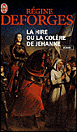 La hire ou la colère de Jehanne&nbsp;-&nbsp;Régine Deforges