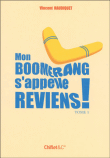 Mon boomerang s'appelle reviens&nbsp;-&nbsp;Vincent Haudiquet