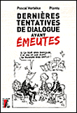 Dernières tentatives de dialogue avant émeutes&nbsp;-&nbsp;Pascal Verbeke, Plantu