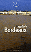 Le goût de Bordeaux&nbsp;-&nbsp;Jean-Noël Mouret