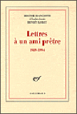 Lettres à un ami prêtre&nbsp;-&nbsp;Hector Bianciotti, Benoît Lobet