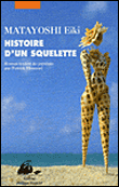 Histoire d'un squelette&nbsp;-&nbsp;Eiki Matayoshi
