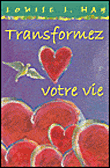 Transformez votre vie&nbsp;-&nbsp;Louise L. Hay
