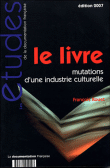 Le livre, mutations d'une industrie culturelle, 2007&nbsp;-&nbsp;François Rouet