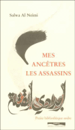 Mes ancêtres, les assassins&nbsp;-&nbsp;Salwa Al Neimi