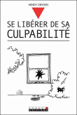 Se libérer de sa culpabilité&nbsp;-&nbsp;Windy Dryden