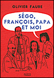 Ségo, François, papa et moi&nbsp;-&nbsp;Faure