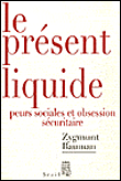 Le présent liquide&nbsp;-&nbsp;Zygmunt Bauman