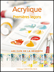 Acrylique, premières leçons&nbsp;-&nbsp;Collectif