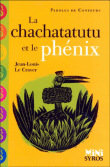 Le chachatatutu et le phénix&nbsp;-&nbsp;Jean-Louis Le Craver