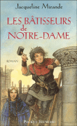 Les bâtisseurs de Notre-Dame&nbsp;-&nbsp;Jacqueline Mirande