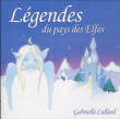 Gabrielle Callard&nbsp;-&nbsp;Légendes du pays des elfes