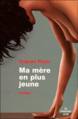 Ma mère en plus jeune&nbsp;-&nbsp;Hugues Royer