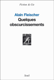 Quelques obscurcissements&nbsp;-&nbsp;Alain Fleischer