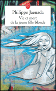 Vie et mort de la jeune fille blonde&nbsp;-&nbsp;Philippe Jaenada