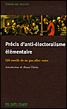 Précis d'anti-électoralisme élémentaire&nbsp;-&nbsp;Collectif