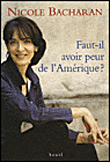 Faut-il avoir peur de l'Amérique ?&nbsp;-&nbsp;Nicole Bacharan