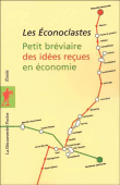 Petit bréviaire des idées reçues en économie&nbsp;-&nbsp;Collectif