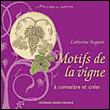 Motifs de la vigne&nbsp;-&nbsp;Catherine Auguste