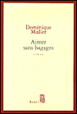 Aimer sans bagages&nbsp;-&nbsp;Dominique Muller
