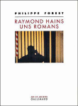 Raymond Hains Uns Romans&nbsp;-&nbsp;Philippe Forest