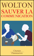 Sauver la communication&nbsp;-&nbsp;Dominique Wolton