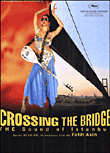 Crossing the Bridge&nbsp;-&nbsp;Fatih Akin