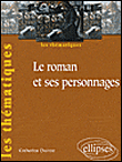 Le roman et ses personnages&nbsp;-&nbsp;Catherine Durvye