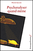 Psychanalyser quand même&nbsp;-&nbsp;Patrick Lacoste