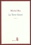 La terre Gaste&nbsp;-&nbsp;Michel Rio