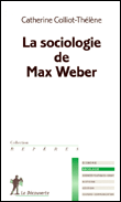 La sociologie de Max Weber&nbsp;-&nbsp;Catherine Colliot-Thélène