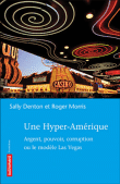 Une hyper-Amérique, argent, pouvoir, corruption&nbsp;-&nbsp;Sally Denton, Roger Morris