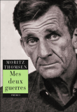 Mes deux guerres&nbsp;-&nbsp;Moritz Thomsen