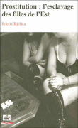 Prostitution, les esclaves de l'Est&nbsp;-&nbsp;Jelena Bjelica