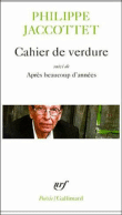 Cahier de verdure après beaucoup d'années&nbsp;-&nbsp;Philippe Jaccottet