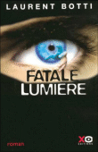Fatale lumière&nbsp;-&nbsp;Laurent Botti