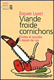 Viande froide, cornichons, crimes et suicides à mourir de rire&nbsp;-&nbsp;Edouard Launet
