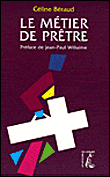 Le métier de prêtre&nbsp;-&nbsp;Céline Beraud
