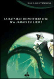 La bataille de Poitiers de 732 n'a jamais eu lieu&nbsp;-&nbsp;Nas E. Boutammina
