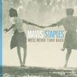 Mavis Staples&nbsp;-&nbsp;We'll never turn back