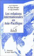 Les relations internationales en Asie Pacifique&nbsp;-&nbsp;Serge Bésanger, Guy Schulders