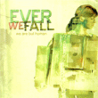 Ever We Fall