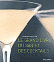 Le grand livre du bar et des cocktails&nbsp;-&nbsp;Fernando Castellon, N. Louis