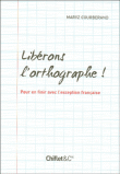 Libérez l'orthografe&nbsp;-&nbsp;Courberand