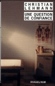 Une question de confiance&nbsp;-&nbsp;Christian Lehmann