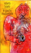 Le gaucho insupportable&nbsp;-&nbsp;Roberto Bolano