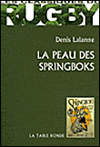 La peau des Springboks&nbsp;-&nbsp;Denis Lalanne