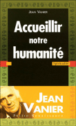 Accueillir notre humanité&nbsp;-&nbsp;Jean Vanier